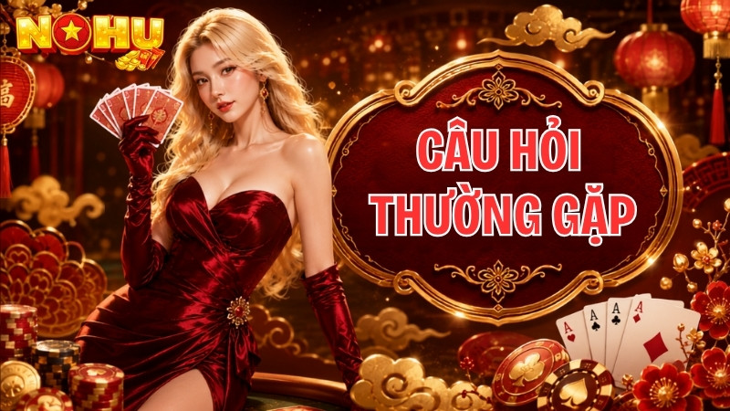 Các câu hỏi thường gặp ở Nohu90