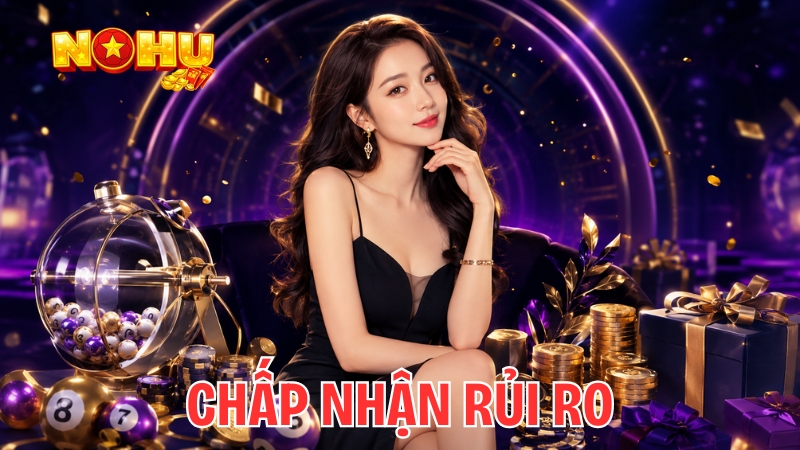 Chấp nhận rủi ro khi tham gia cá cược tại Nohu90