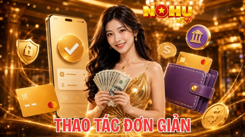 Thao tác nạp tiền Nohu90 cực đơn giản